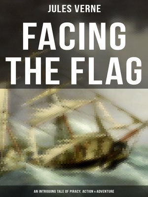 cover image of Facing the Flag (An Intriguing Tale of Piracy, Action & Adventure)